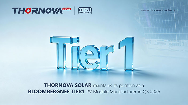 Thornova Solar Continues Its Tier 1 Recognition in BloombergNEF’s Q3 2026 List